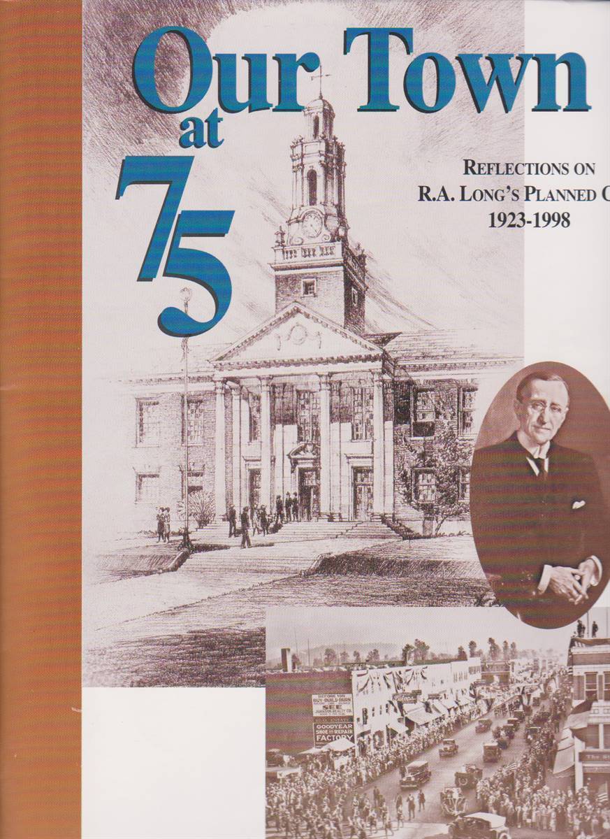 OUR TOWN AT 75 Reflections on R. A. Long’s Planned City 1923-1998 75Th