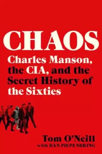Chaos: Charles Manson, CIA, Secret History Tom O’Neill BRAND NEW