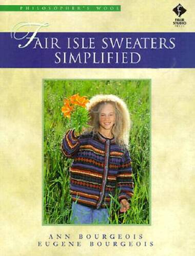 Fair Isle Sweaters Simplified: Philosopher’s Wool – Paperback – GOOD