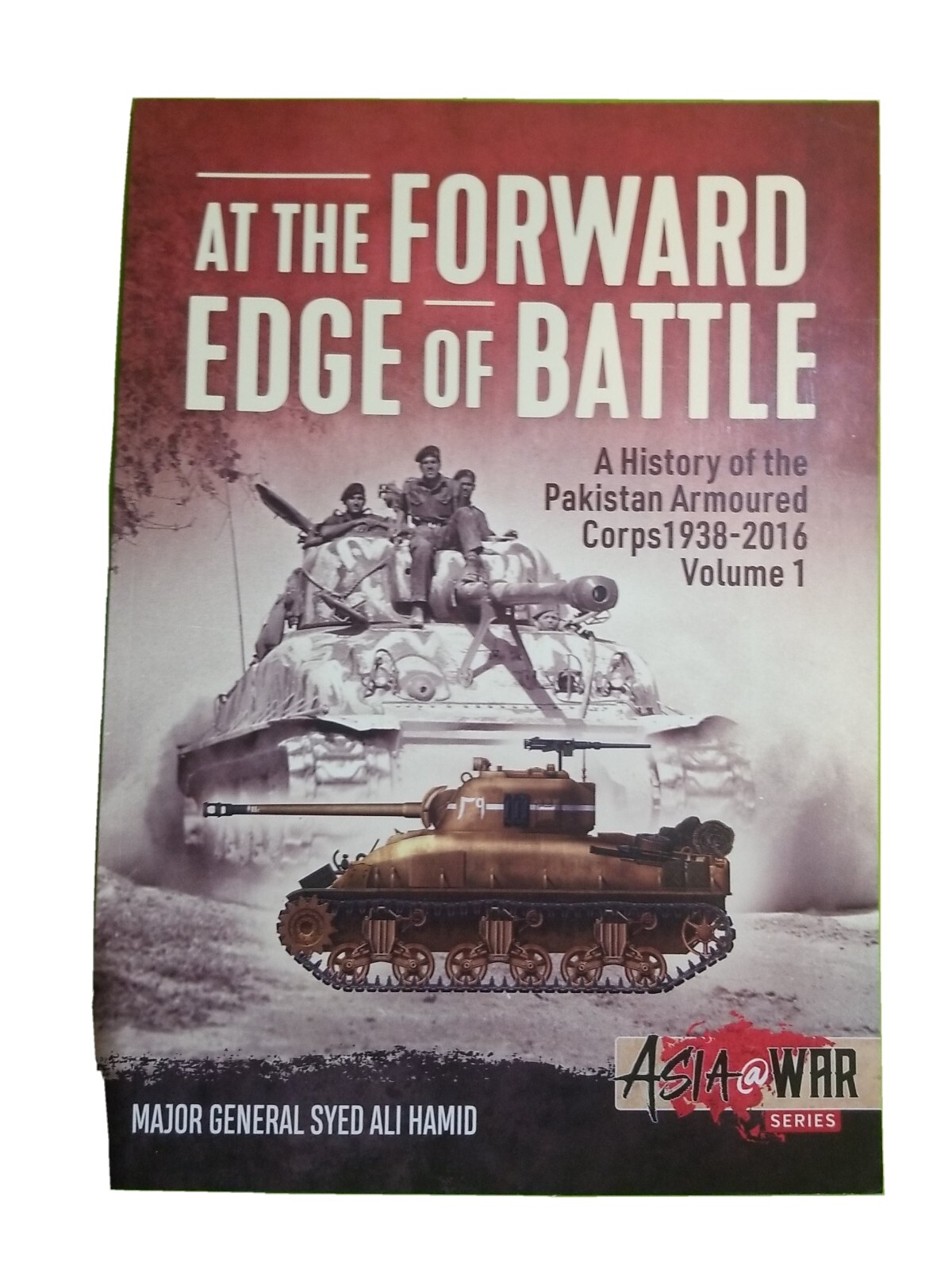 Asia@War Ser.: At the Forward Edge of Battle : A History of the Pakistan…