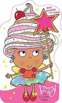 Fairies Scratch and Sniff Izzy the Ice-cr- board book, Thomas Nelson, 1783930438