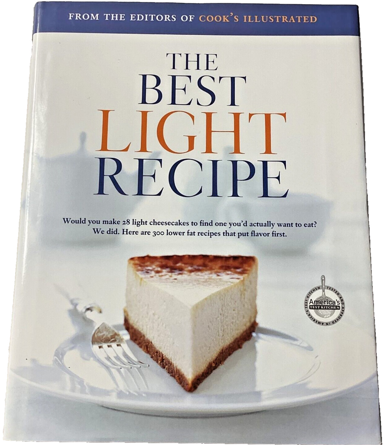 The Best Light Recipe by Editors of Cooks Illustrated, Hardcover 2006