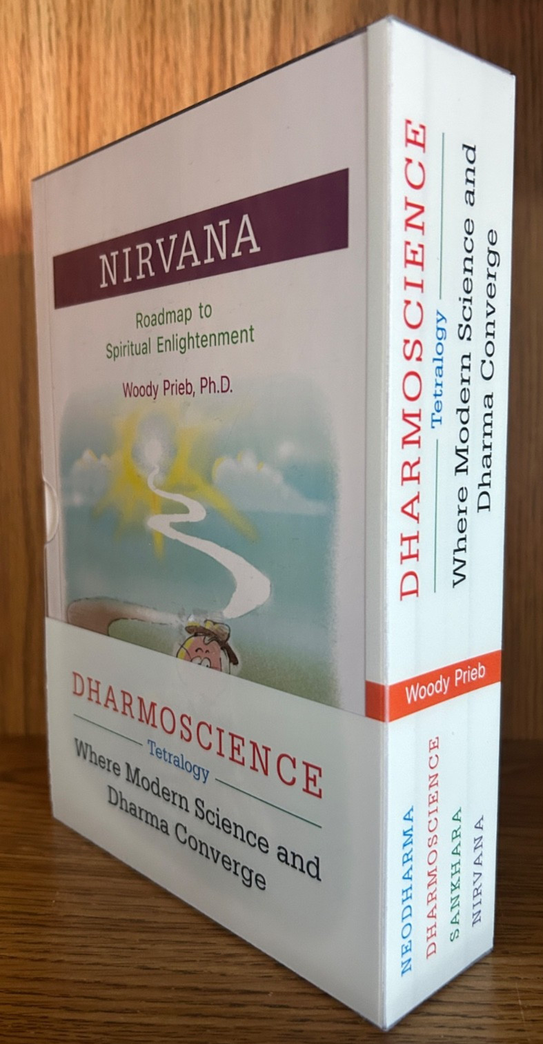Dharmoscience Tetralogy Where Modern Science and Dharma Converge W. Prieb