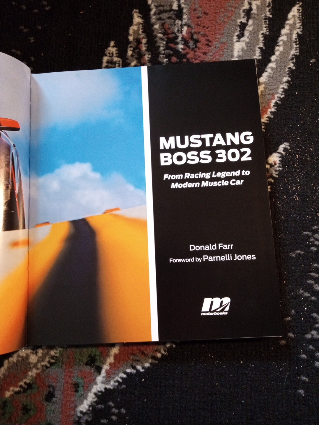 MUSTANG BOSS 302: FROM RACING LEGEND TO MODERN MUSCLE CAR By Donald Farr 1st ED.