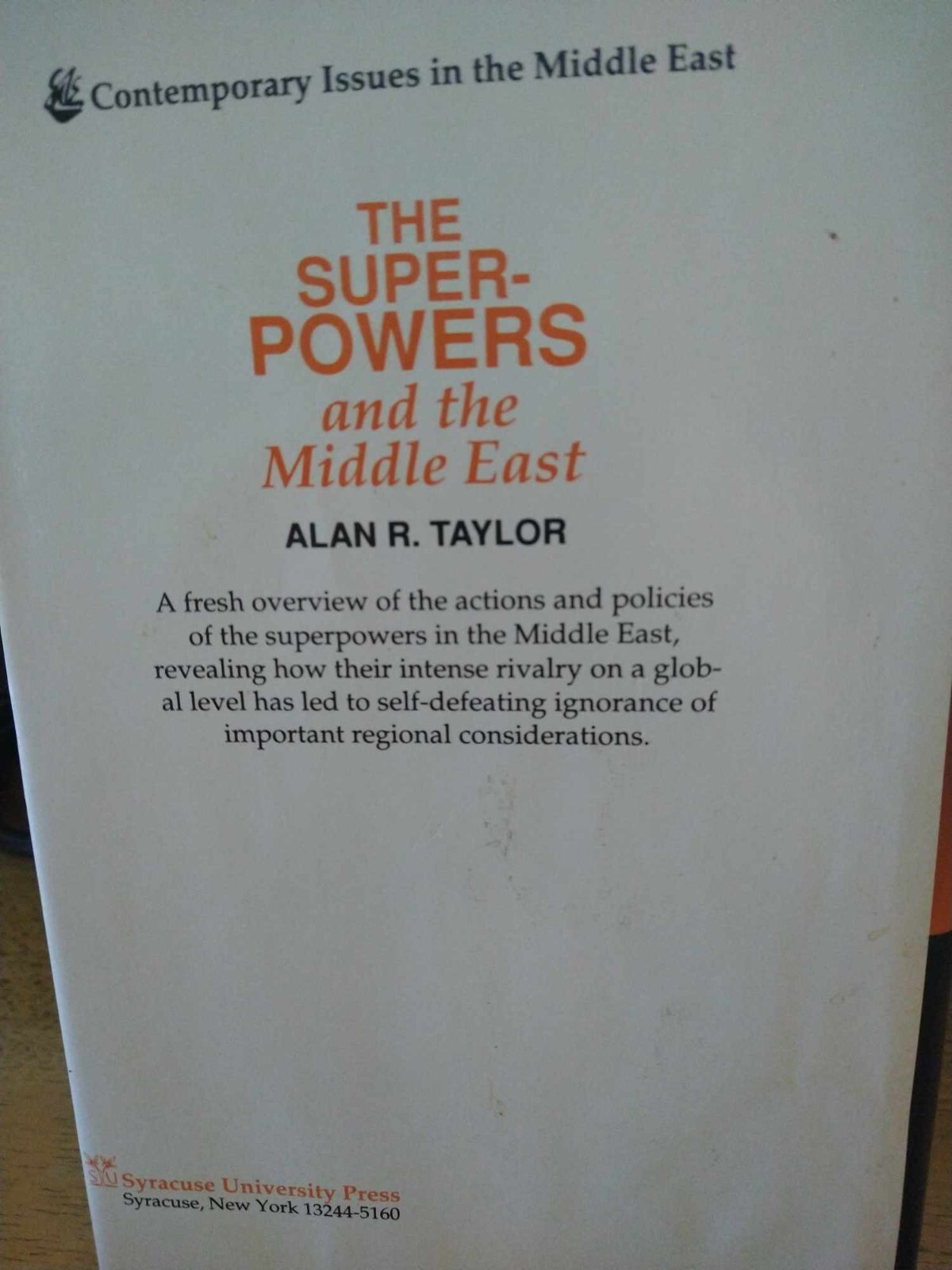 THE SUPERPOWERS AND THE MIDDLE EAST CONTEMPORARY ISSUES By Alan R. Taylor