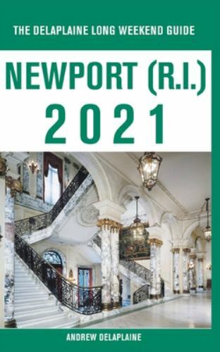 Newport (R.I.) – The Delaplaine 2021 Long We… 139326414X by Delaplaine, Andrew