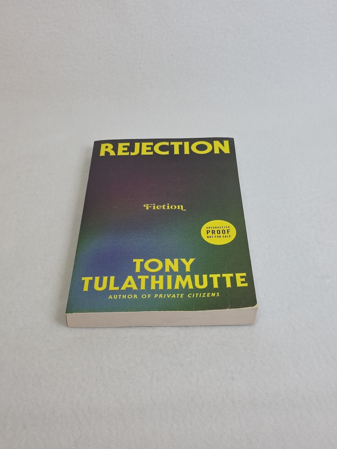 🟥 Tony Tulathimutte Rejection Uncorrected ARC 1st Edition Paperback 2024