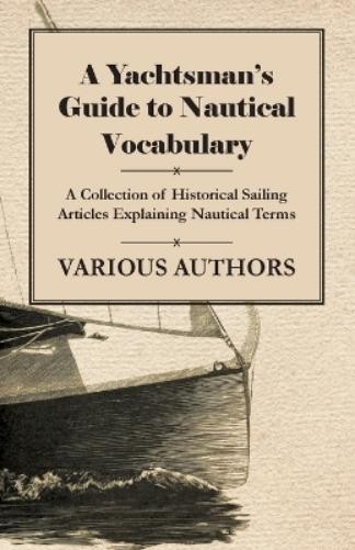 . Various A Yachtsman’s Guide to Nautical Vocabulary – A (Paperback) (UK IMPORT)