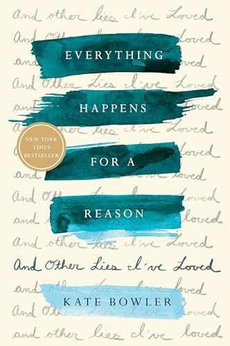 Everything Happens for a Reason: And – Hardcover, by Bowler Kate – Very Good u
