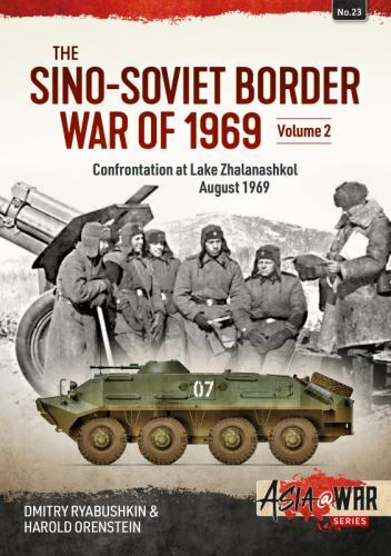 Sino-Soviet Border War of 1969 : Confrontation at Lake Zhalanashkol, August 1…