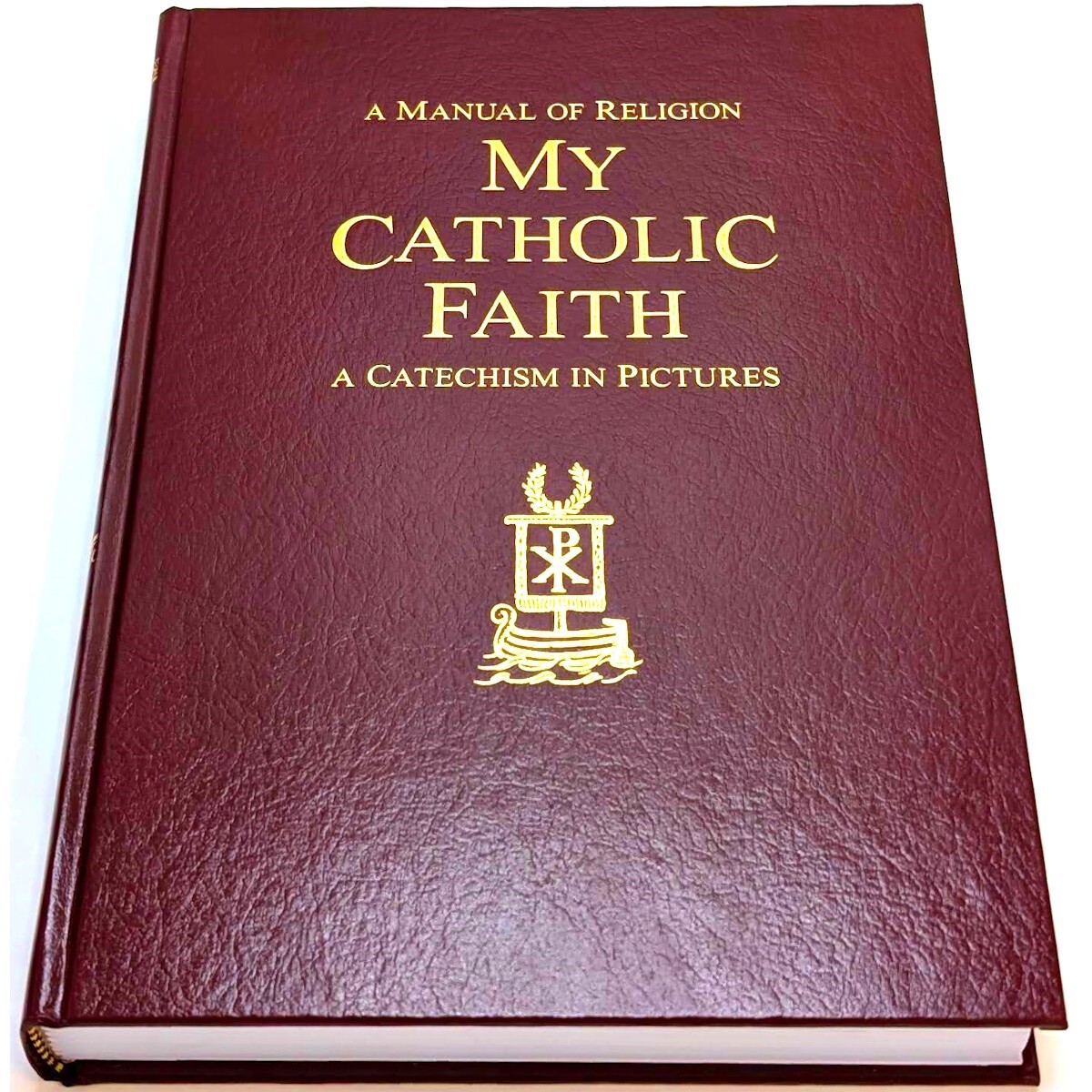My Catholic Faith: A Manual of Religion (Traditional Catechism in Pictures)