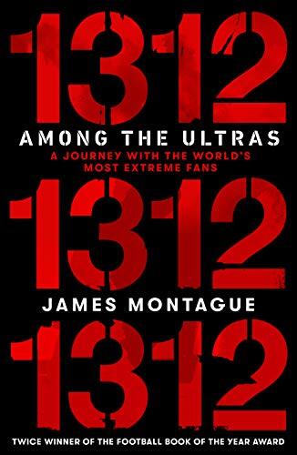 1312: Among the Ultras: A Journey With the World’s Most Extreme