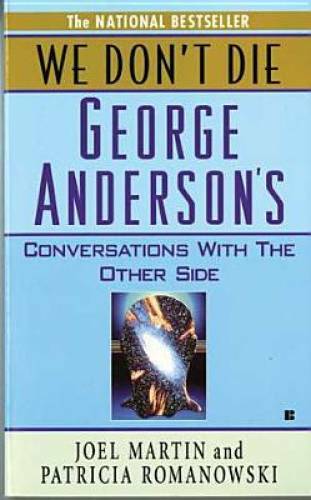We Don’t Die: George Anderson’s Conversations with the Other Side – GOOD