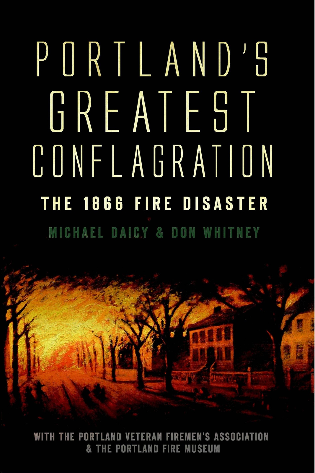 NEW The History Press Portland’s Greatest Conflagration, ME 9781596299559 Disast