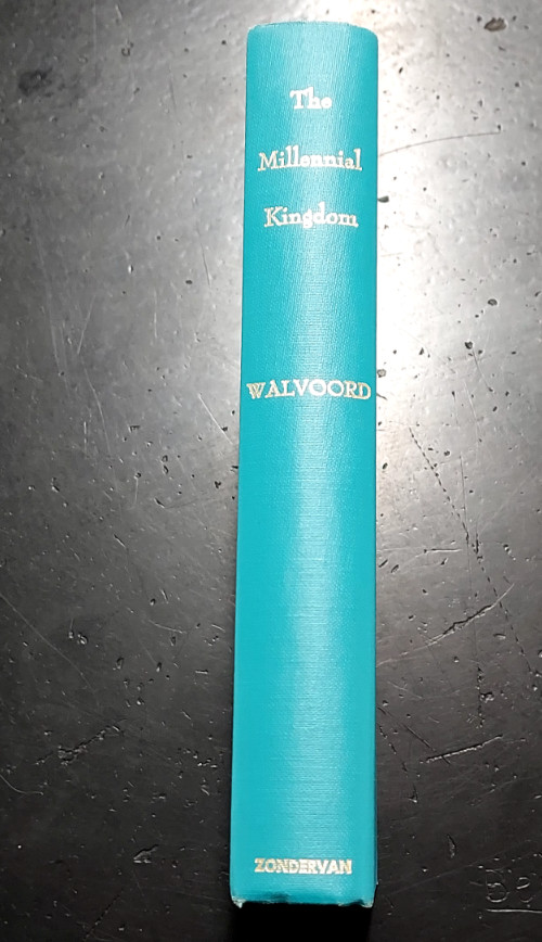 THE MILLENNIAL KINGDOM By John F. Walvoord – Hardcover