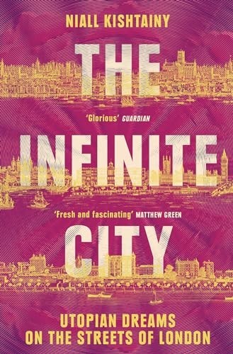 The Infinite City: The Political His… by Kishtainy, Niall Paperback / softback