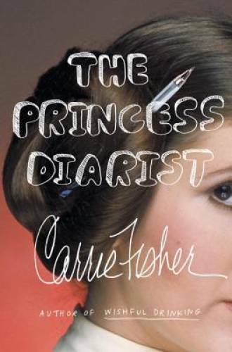 The Princess Diarist – Hardcover By Fisher, Carrie – VERY GOOD