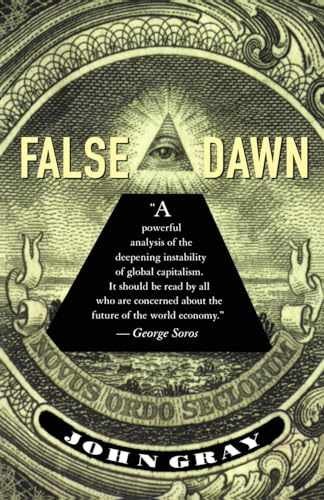 False Dawn: The Delusions of Global – Paperback, by Gray John – Very Good