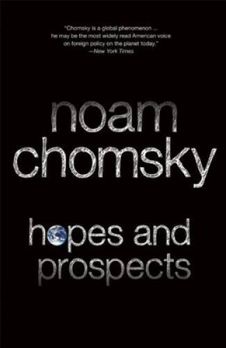 Hopes and Prospects – Paperback By Chomsky, Noam – VERY GOOD