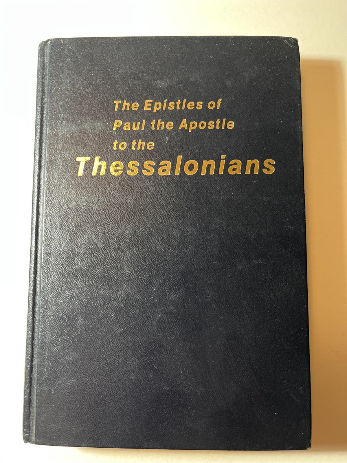 The Epistles of Paul the Apostle to the Thessalonians by Oliver B Greene 1975 HC