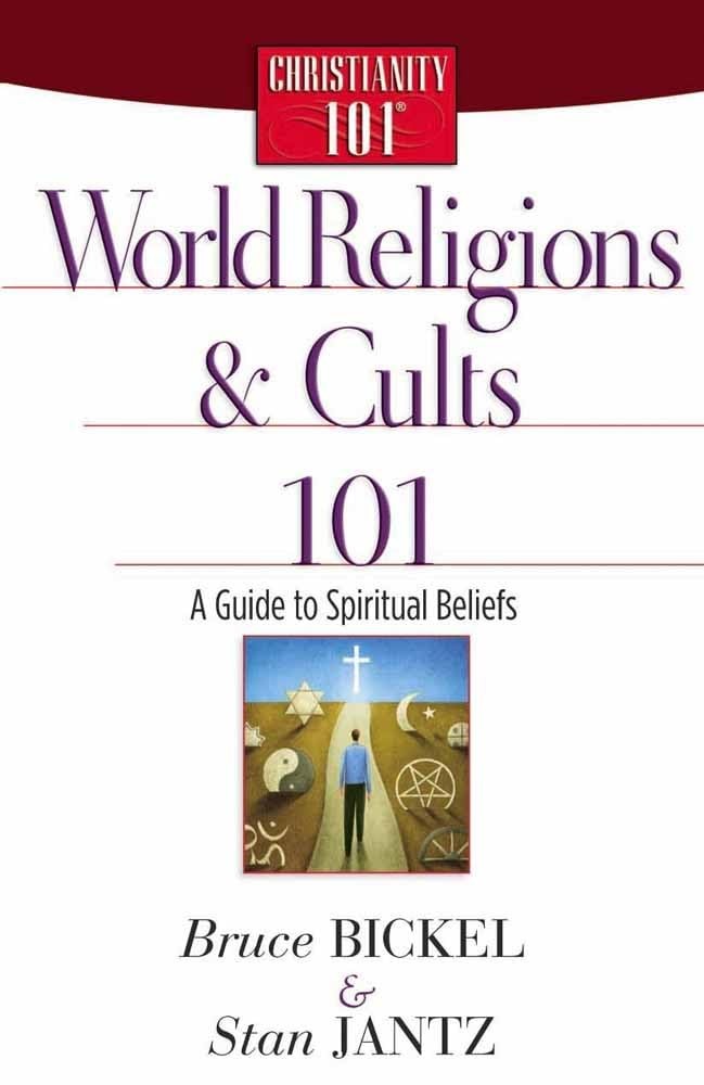 World Religions and Cults 101: A Guide to Spiritual Beliefs (Christianity 10…