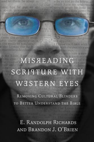 Misreading Scripture with Western Eyes : Removing Cultural Blinders to Better…