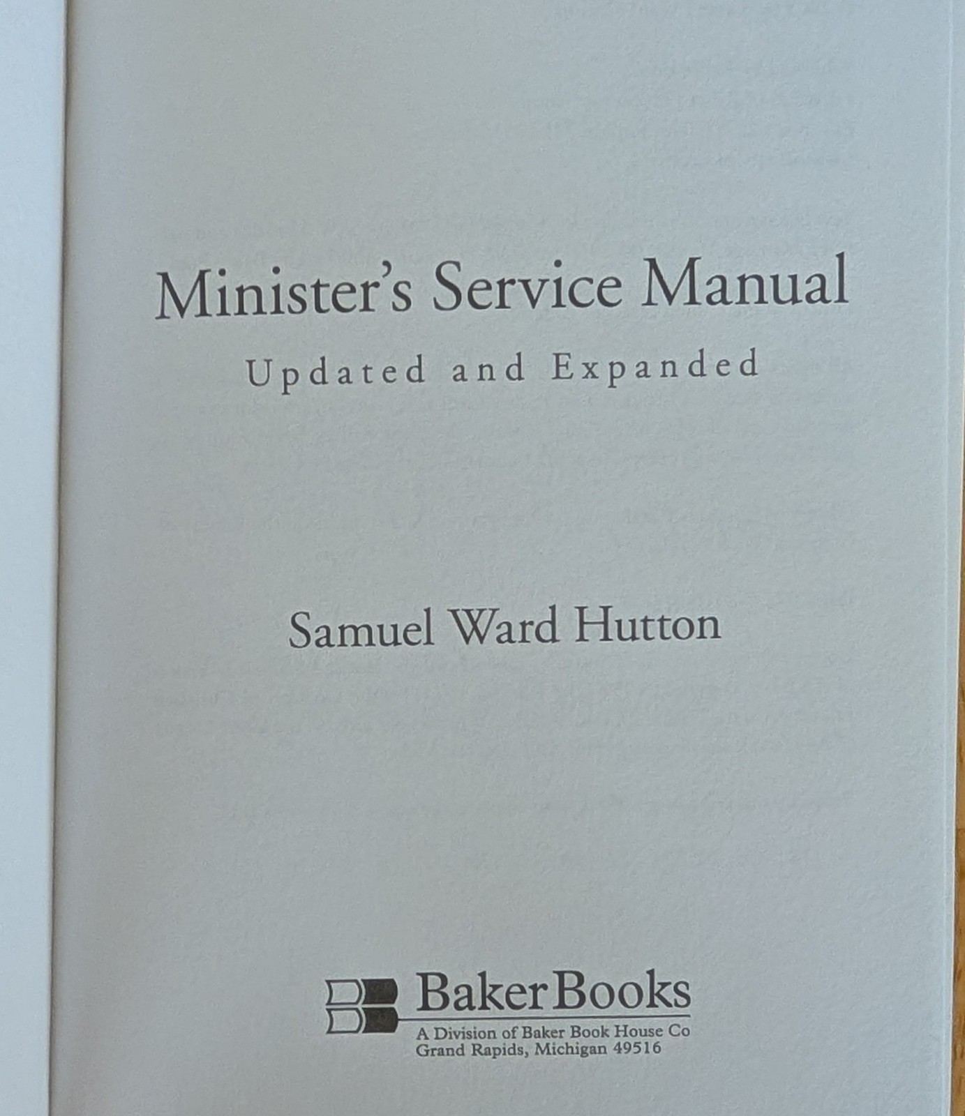 Minister’s Service Manual Updated Expanded by Samuel Ward Hutton Hardcover 2003