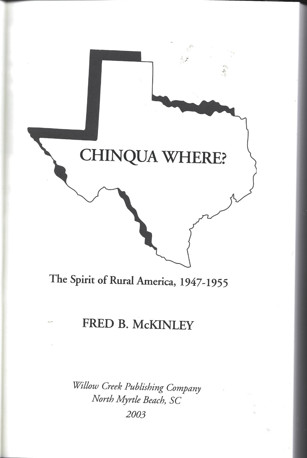 Inscribed Chinqua Where?-Rural America HB w/dj-Fred B. McKinley-228 pages-2003