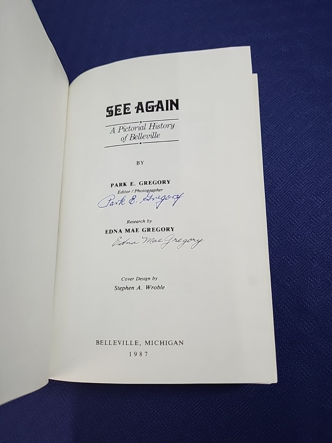 Signed SEE AGAIN: A PICTORIAL HISTORY OF BELLEVILLE By Edna & Park Gregory