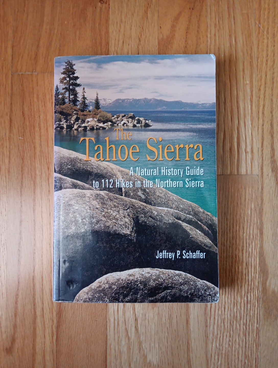 The Tahoe Sierra Jeffrey P. Schaffer Paperback 1999 402 Pages