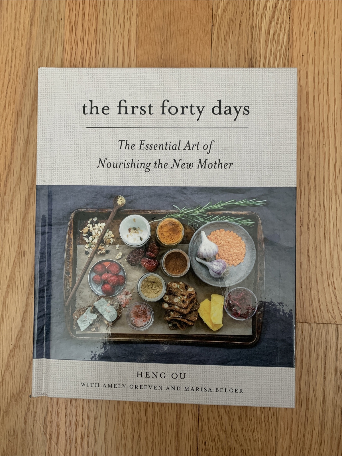 The First Forty Days : The Essential Art of Nourishing the New Mother by…