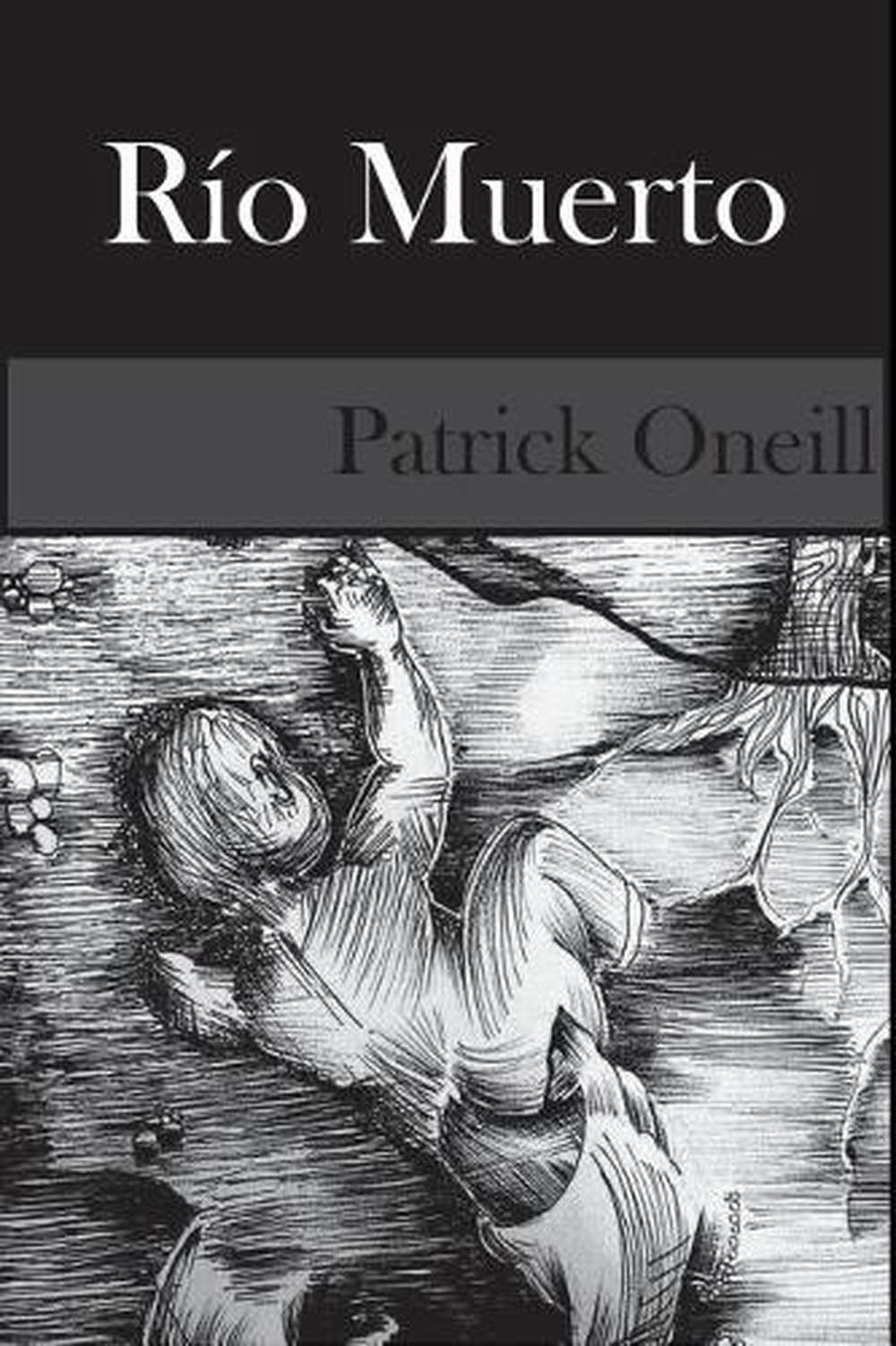 Rio Muerto: Revisado by Patrick Oneill (Spanish) Paperback Book