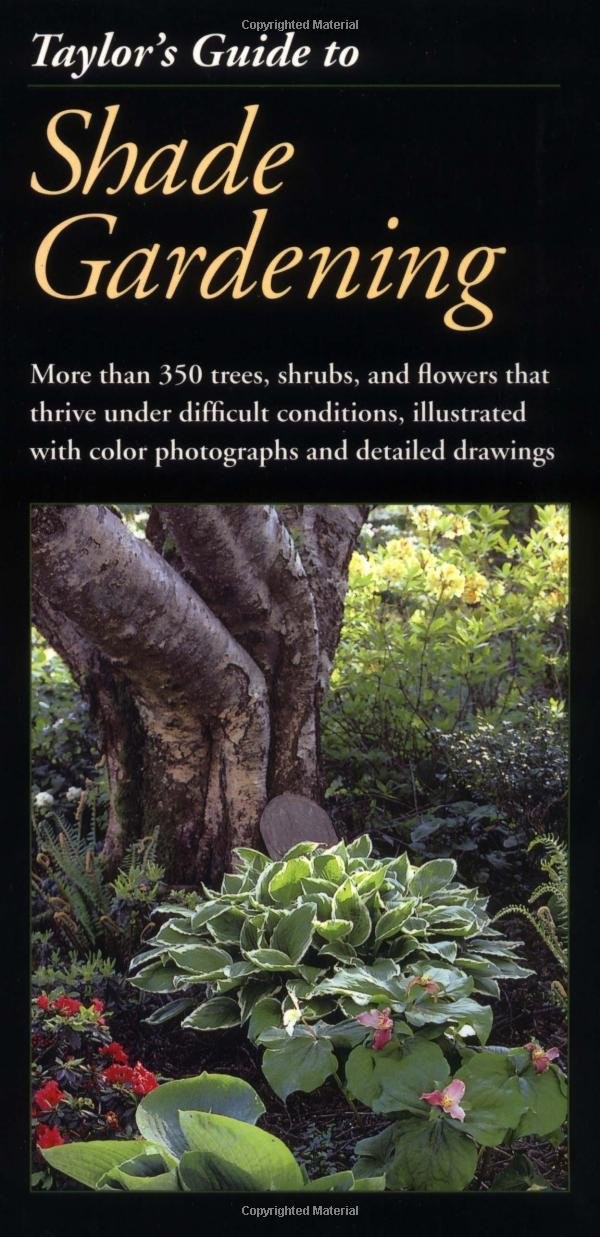 Taylor’s Guide to Shade Gardening (Taylor’s Weekend Gardening Guides)