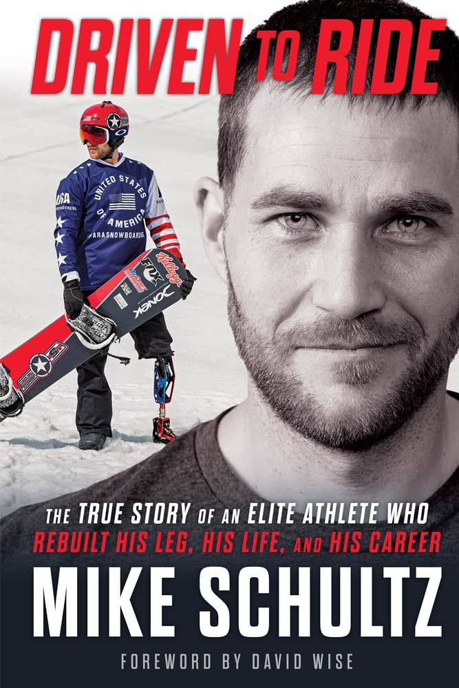 Driven to Ride: The True Story of an Elite Athlete Who Rebuilt His Leg, His …