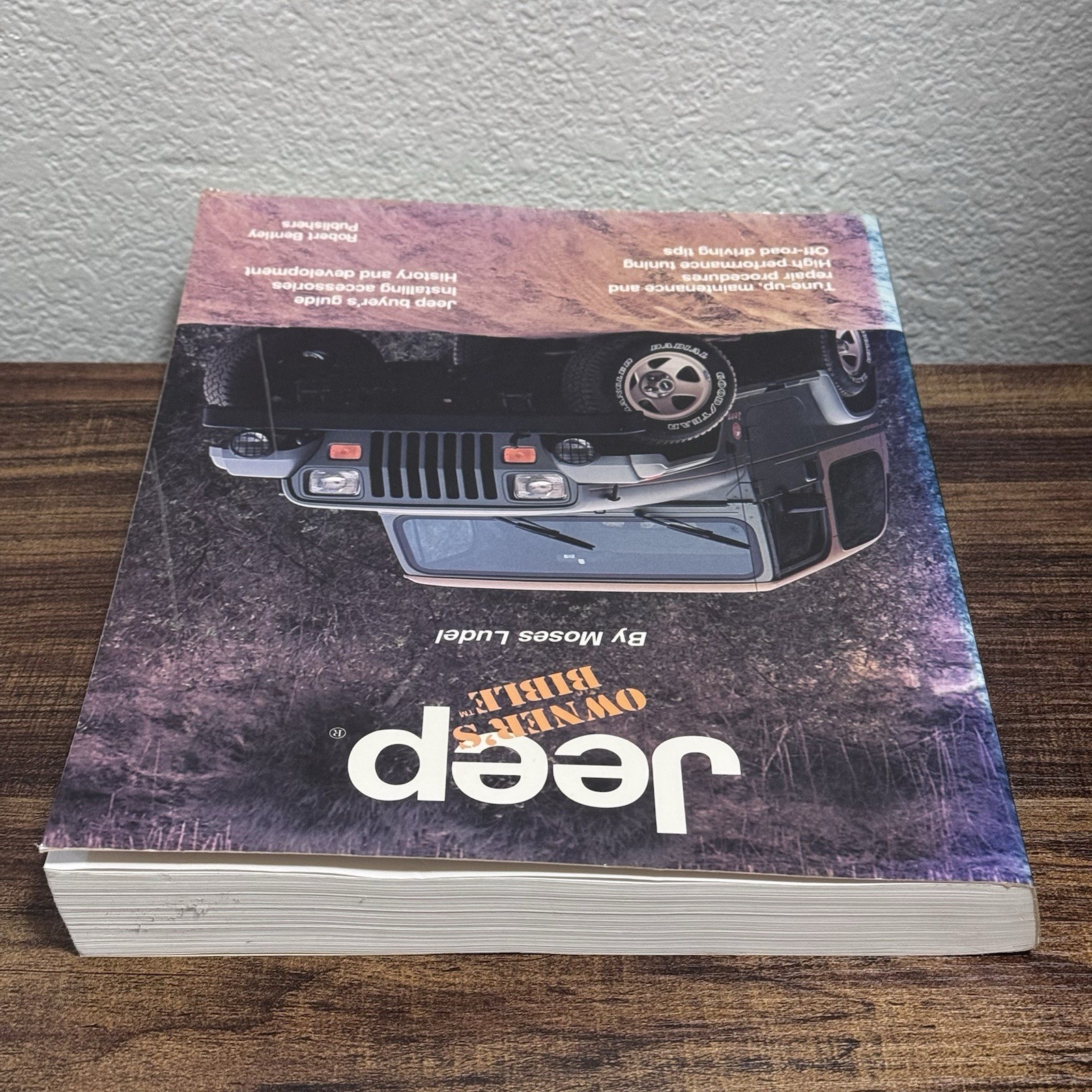 Jeep Owner’s Bible: A Hands-On Guide to Getting the Most from Your Jeep by Ludel