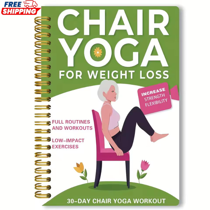 Chair Yoga for Weight Loss – 50+ Low‑Impact Exercises for Seniors & Adults