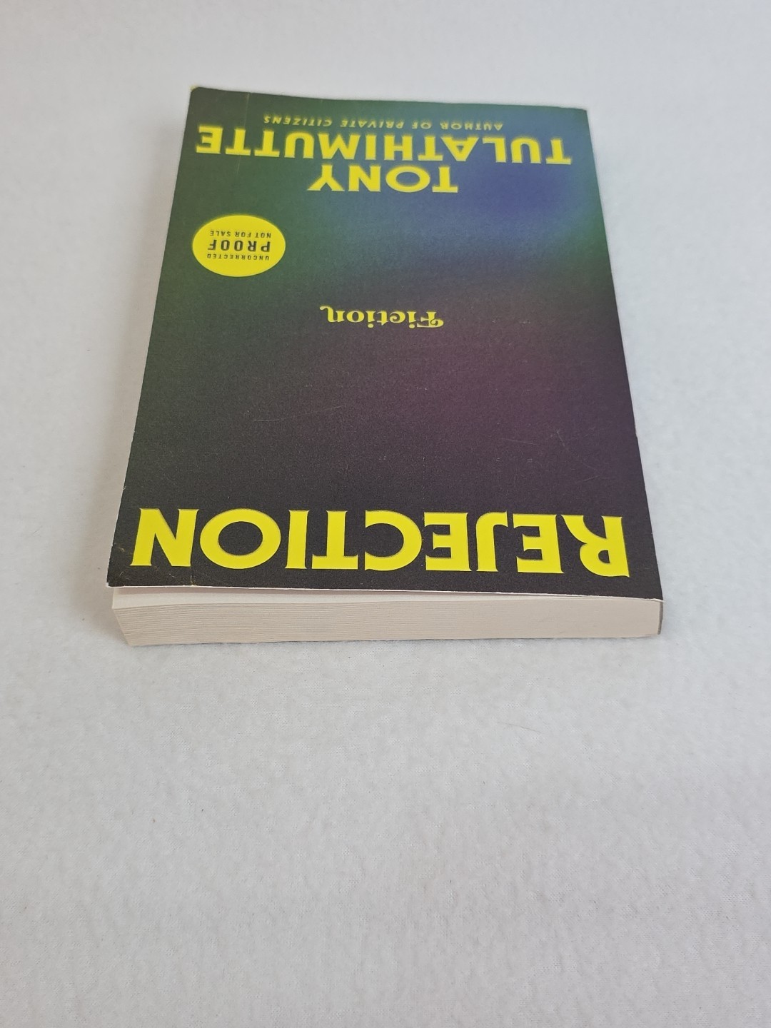 🟥 Tony Tulathimutte Rejection Uncorrected ARC 1st Edition Paperback 2024