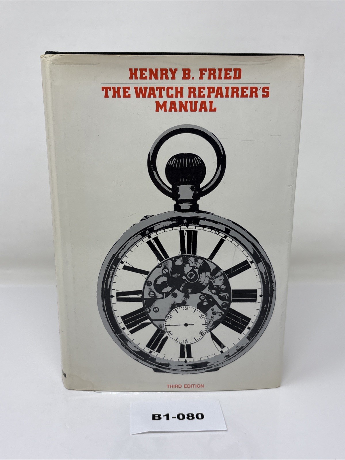 THE WATCH REPAIRER’S MANUAL BY HENRY FRIED 1974 THIRD EDITION HC/DJ ILLUSTRATED
