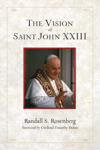 The Vision of St John XXIII – Paperback By Randall S Rosenberg – GOOD