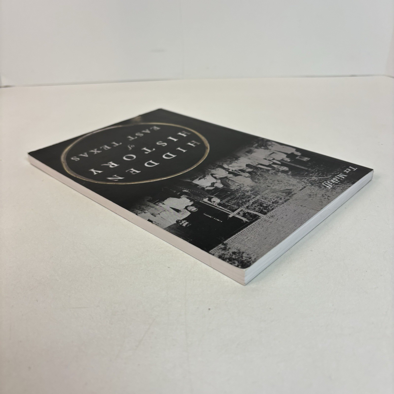 Hidden History of East Texas by Tex Midkiff 2020 1st Ed History Press TPB 1H