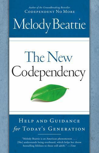 The New Codependency: Help and Guidance for Today’s Generation