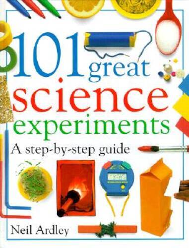 101 Great Science Experiments – Hardcover By Ardley, Neil – GOOD