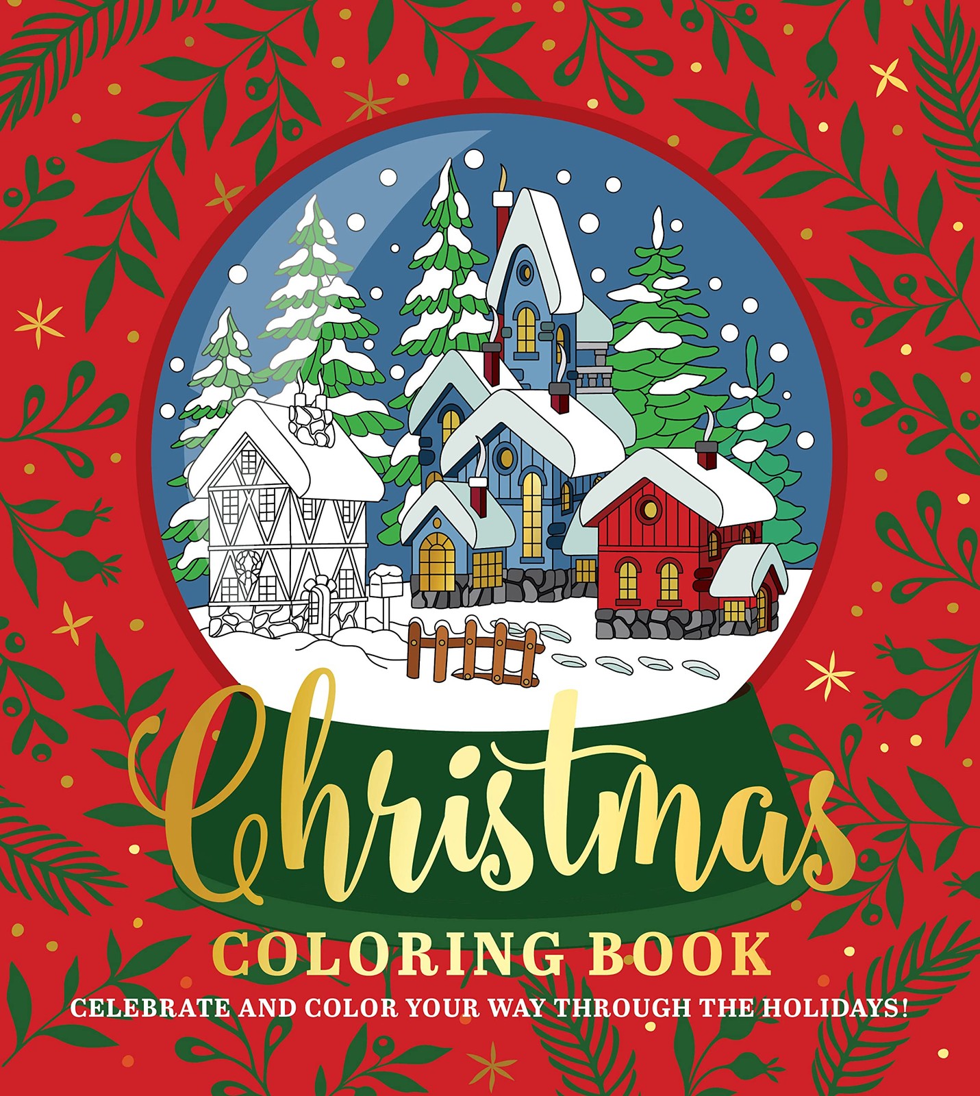 Christmas Coloring Book: Celebrate and Color Your Way Through the Holidays! …
