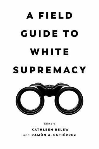 A Field Guide to White Supremacy Kathleen Belew Ramon A. Gutierrez Paperback