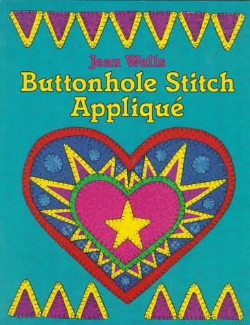 Buttonhole Stitch Applique by Wells, Jean, Good Book