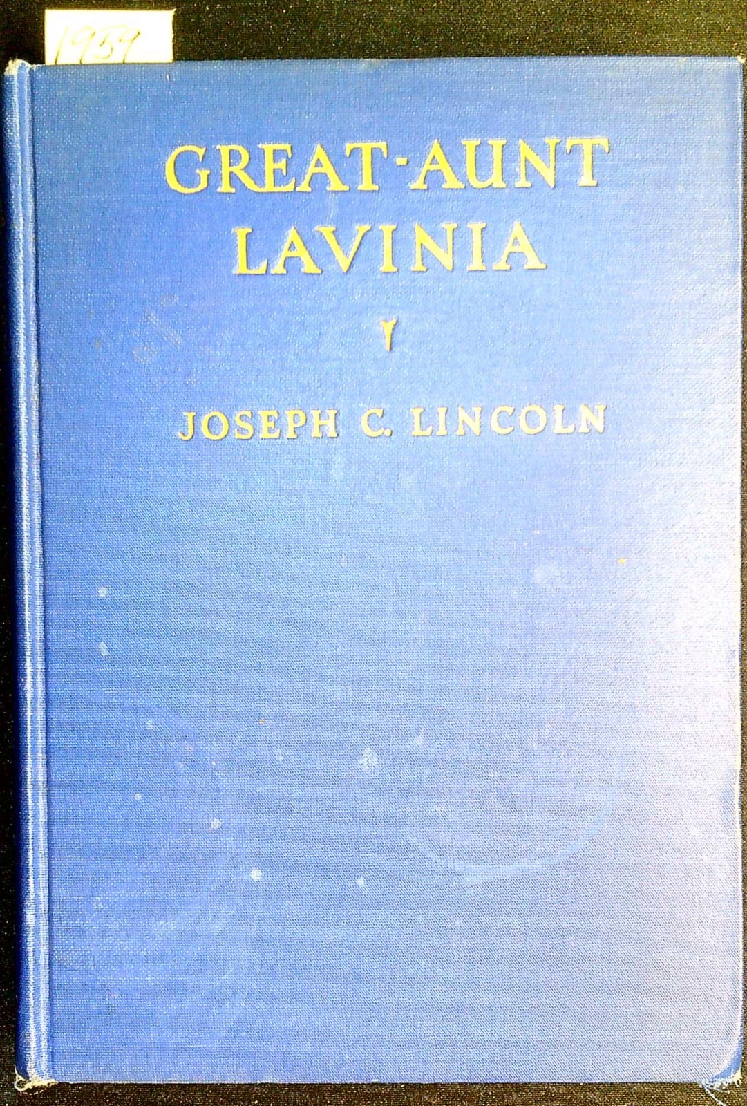Great Aunt Lavinia by Joseph C. Lincoln 1936 Hardcover First Edition