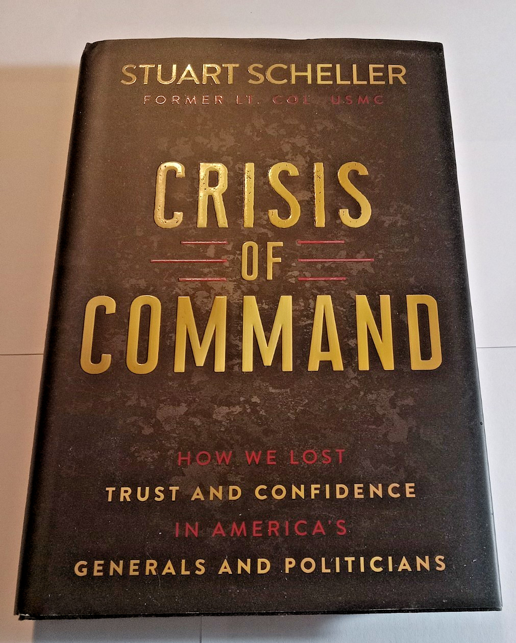 Crisis of Command: How We Lost Trust and C- 1637585446, Scheller, hardcover, new
