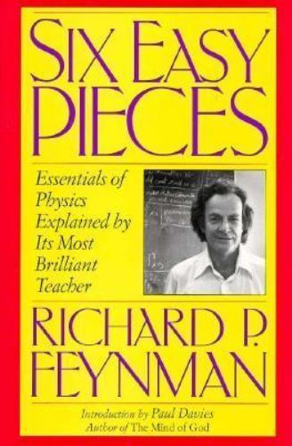 Six Easy Pieces: Essentials of Physics Explained by Its Most Brilliant Teacher,
