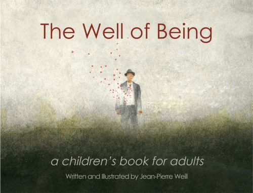 The Well of Being: A Children’s Book for Adults, Weill, Jean-Pierre,