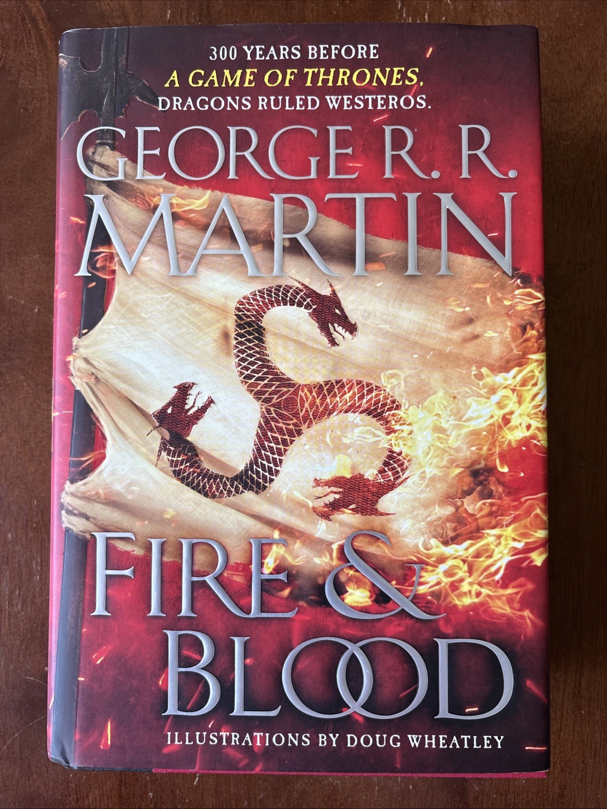 Fire & Blood – George R.R. Martin (2018, HCDJ) Illustrated Stated First Edition